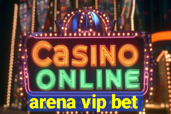 arena vip bet